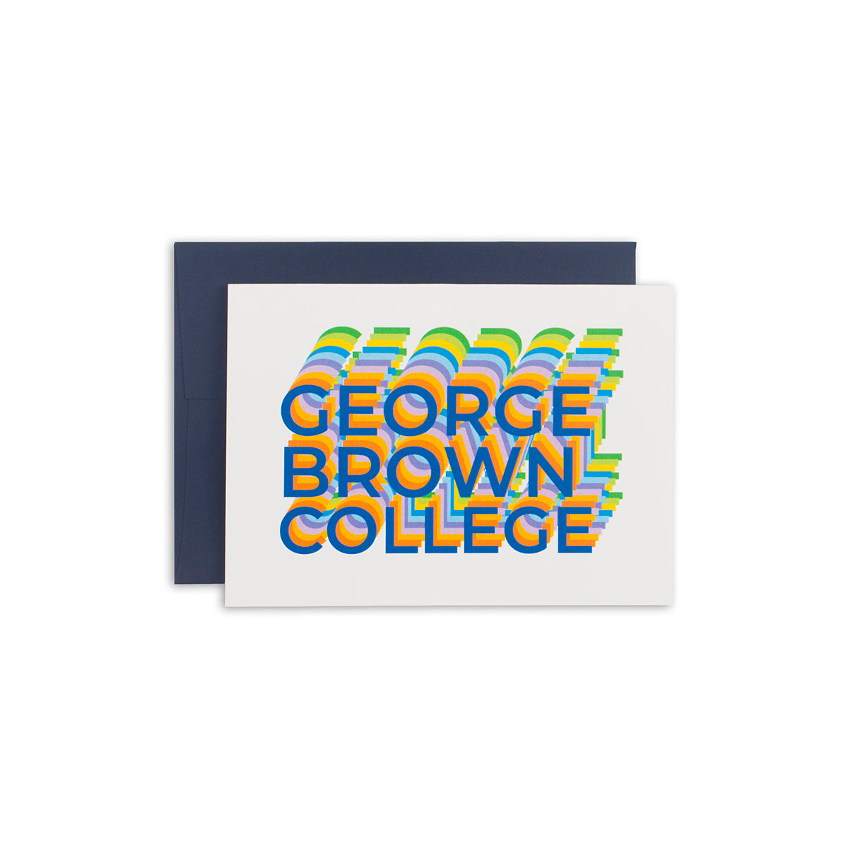 4 1/2" x 6 1/4" greeting card with george brown college in bold multicoloured text