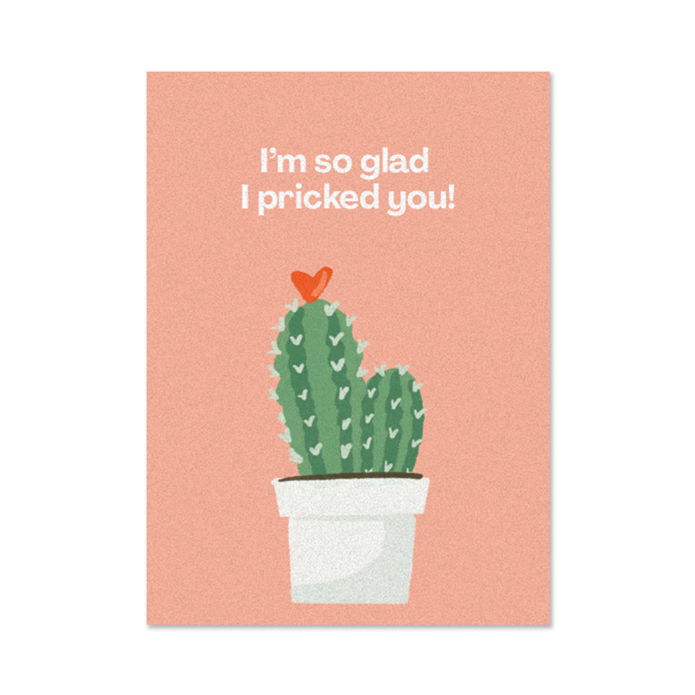 4.5" x 6.25" valentines day card in peach with an illustration of a cactus and i'm so glad i pricked you text