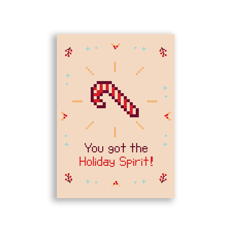 pixel illustration of candy cane (red and white) on beige card. text reading "you've got the holiday spirit!"
