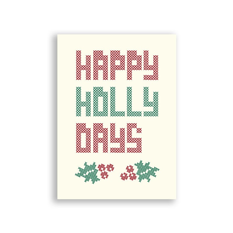 text reading 'happy holly days' and two holly icons in red and green on cream coloured card. Text and icons are made of small x's.